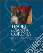 Tesori da Santa Corona. Bellini, Veronese, Pittoni e altri maestri della pittura veneta dal XIV al XVIII secolo. Ediz. italiana e inglese libro