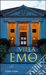 Villa Emo. Guida. Ediz. inglese libro