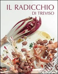 Il radicchio di Treviso