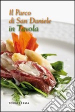 Il parco di San Daniele in tavola libro