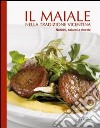 Il maiale nella tradizione vicentina. Norcini, salumi e ricette libro