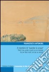 Il mestiere di «guardar le acque». «Molti che varda e pochi se ne intende. Da poi fato molti vol dar la menda» libro