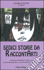 Sedici storie da raccontarti libro