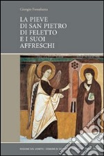 La Pieve di San Pietro di Feletto e i suoi affreschi libro