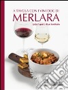 A tavola con i vini Doc di Merlara. Tutto il gusto di un territorio libro