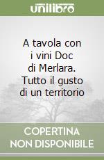 A tavola con i vini Doc di Merlara. Tutto il gusto di un territorio libro