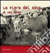 La fiera del Sòco di una volta. Ediz. illustrata libro