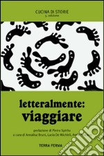 Letteralmente. Viaggiare libro