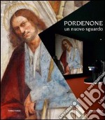 Pordenone. Un nuovo sguardo. Ediz. illustrata. Con DVD libro