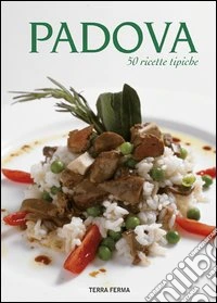 Padova. 50 ricette tipiche