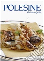 Polesine. 50 ricette tipiche libro