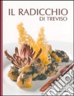 Il radicchio di Treviso libro