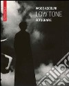 Vasco Ascolini. Low tone fotografie. Ediz. italiana e inglese libro