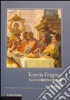 Venetia fragrans. Cucine e identità a Nord Est libro