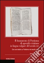 Il frammento di Postioma di aprocifo cristiano in lingua volgare del secolo XIV. Con uno studio su Postioma nei secoli XII-XIV libro