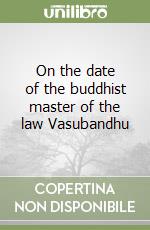 On the date of the buddhist master of the law Vasubandhu