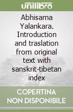 Abhisama Yalankara. Introduction and traslation from original text with sanskrit-tibetan index libro