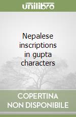 Nepalese inscriptions in gupta characters libro