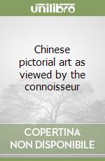 Chinese pictorial art as viewed by the connoisseur libro