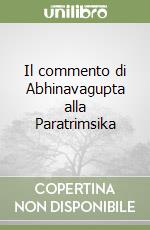 Il commento di Abhinavagupta alla Paratrimsika libro