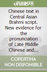 Chinese text in Central Asian Brahmi script. New evidence for the pronunciation of Late Middle Chinese and Khotanese (A)