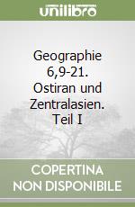 Geographie 6,9-21. Ostiran und Zentralasien. Teil I