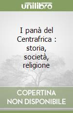 I panà del Centrafrica : storia, società, religione