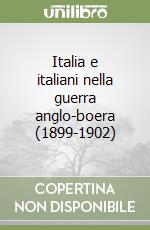 Italia e italiani nella guerra anglo-boera (1899-1902) libro