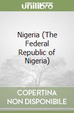 Nigeria (The Federal Republic of Nigeria) libro