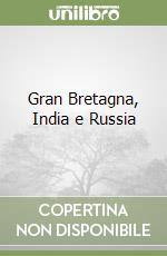 Gran Bretagna, India e Russia libro