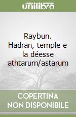 Raybun. Hadran, temple e la déesse athtarum/astarum libro