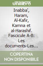 Inabba', Haram, Al-Kafir, Kamna et al-Harashif. Fascicule A-B: Les documents-Les planches libro