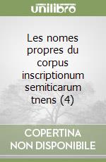 Les nomes propres du corpus inscriptionum semiticarum tnens (4)