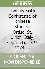 Twenty-sixth Conferenze of chinese studies. Ortisei-St. Ulrich, Italy, september 3-9, 1978. Understanding modern China problems and methods. Proceedings libro