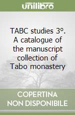 TABC studies 3°. A catalogue of the manuscript collection of Tabo monastery libro