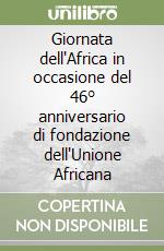 Giornata dell'Africa in occasione del 46° anniversario di fondazione dell'Unione Africana