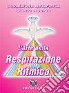 L'arte della respirazione ritmica libro