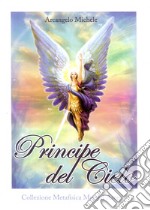 Principe del cielo. Arcangelo Michele libro