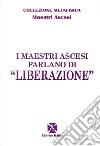 I maestri ascesi parlano di «liberazione» libro di Maestri ascesi