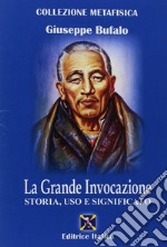 La grande invocazione. Storia, uso e significato libro