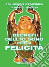 Decreti dell'io sono per la felicità libro