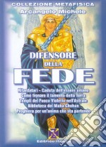 Difensore della fede. Arcangelo Michele libro