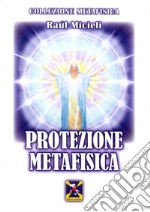 Protezione metafisica libro