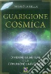 Guarigione cosmica. Divenire guaritore e la comunione universale libro