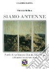 Siamo antenne parole di un maestro zen del XXI secolo catturate su un taccuino libro