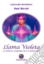 Llama violeta. La mágica alquimia de la nueva era libro