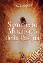 Significato metafisico della Pasqua libro