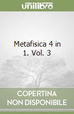 Metafisica 4 in 1. Vol. 3