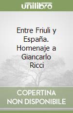 Entre Friuli y España. Homenaje a Giancarlo Ricci libro