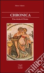 Chronica. Una storia di Roma libro